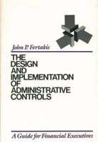The Design and Implementation of Administrative Controls: A Guide for Financial Executives