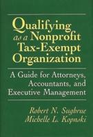 Qualifying as a Nonprofit Tax-Exempt Organization: A Guide for Attorneys, Accountants, and Executive Management