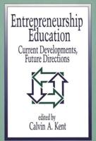 Entrepreneurship Education: Current Developments, Future Directions