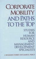 Corporate Mobility and Paths to the Top: Studies for Human Resource and Management Development Specialists