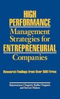 High Performance Management Strategies for Entrepreneurial Companies: Research Findings from Over 500 Firms