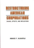 Restructuring American Corporations: Causes, Effects, and Implications