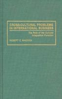 Cross-Cultural Problems in International Business: The Role of the Cultural Integration Function