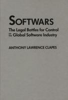 Softwars: The Legal Battles for Control of the Global Software Industry