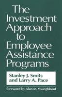 The Investment Approach to Employee Assistance Programs