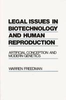 Legal Issues in Biotechnology and Human Reproduction: Artificial Conception and Modern Genetics