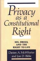 Privacy as a Constitutional Right: Sex, Drugs, and the Right to Life