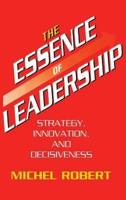The Essence of Leadership: Strategy, Innovation, and Decisiveness