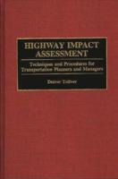 Highway Impact Assessment: Techniques and Procedures for Transportation Planners and Managers