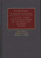 Accounting--A Social Institution: A Unified Theory for the Measurement of the Profit and Nonprofit Sectors