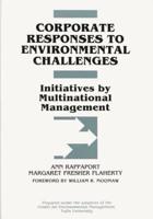 Corporate Responses to Environmental Challenges: Initiatives by Multinational Management