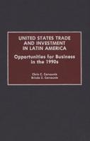 United States Trade and Investment in Latin America: Opportunities for Business in the 1990s