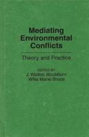 Mediating Environmental Conflicts: Theory and Practice