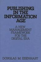 Publishing in the Information Age: A New Management Framework for the Digital Era