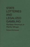 State Lotteries and Legalized Gambling: Painless Revenue or Painful Mirage