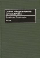 Chinese Foreign Investment Laws and Policies: Evolution and Transformation