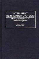 Intelligent Information Systems: Meeting the Challenge of the Knowledge Era