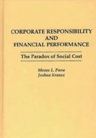 Corporate Responsibility and Financial Performance: The Paradox of Social Cost