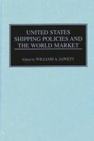 United States Shipping Policies and the World Market