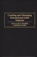 Creating and Managing International Joint Ventures