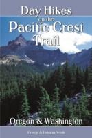 Day Hikes on the Pacific Crest Trail. Oregon & Washington