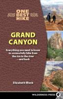One Best Hike: Grand Canyon: Everything You Need to Know to Successfully Hike from the Rim to the River-and Back