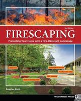 Firescaping: Protecting Your Home with a Fire-Resistant Landscape (Revised)