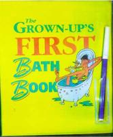The Grown-Ups First Bath Book
