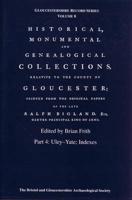 Historical, Monumental and Genealogical Collections Relative to the County of Gloucester