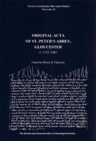 The Original Acta of St. Peter's Abbey, Gloucester C.1122 to 1263