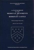 A Catalogue of the Medieval Muniments at Berkeley Castle