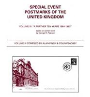 Special Event Postmarks of the United Kingdom. Vol.3 a Further Ten Years 1984-1993