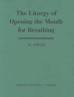 The Liturgy of Opening the Mouth for Breathing