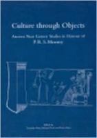 Culture Through Objects. Ancient Near Eastern Studies in Honour of P.R.S. Moorey