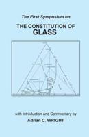 The First (International) Symposium on the Constitution of Glass