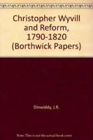 Christopher Wyvill and Reform, 1790-1820