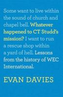 Whatever Happened to CT Studd's Mission?