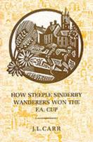 How Steeple Sinderby Wanderers Won the F.A. Cup