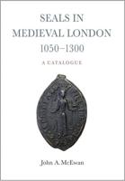 Seals in Medieval London 1050-1300