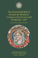 The Household Roll of Eleanor De Montfort, Countess of Leicester and Pembroke, 1265