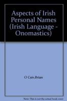 Aspects of Irish Personal Names