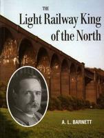 The Light Railway King of the North