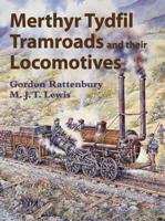 Merthyr Tydfil Tramroads and Their Locomotives
