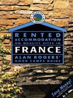Alan Rogers' Good Camps Guide. Rented Accommodation on Quality Sites in France