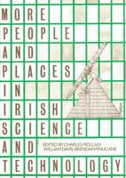 More People and Places in Irish Science and Technology