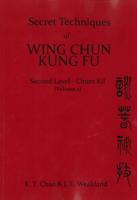 Secret Techniques of Wing Chun Kung Fu. Volume 2