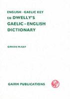 Illustrated Gaelic-English Dictionary, to Which Is Prefixed a Concise Gaelic Grammar. Key