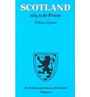 The Edinburgh History of Scotland: 1689 to the Present V. 4