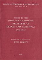 Guide to the Parish and Non-Parochial Registers of Devon and Cornwall 1538-1837