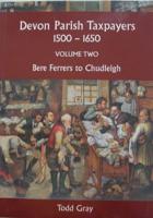 Devon Parish Taxpayers, 1500-1650. Volume 2 Bere Ferrers to Chudleigh